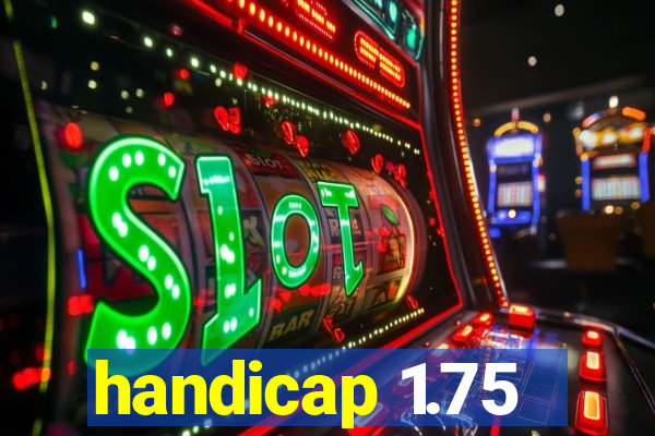 handicap 1.75